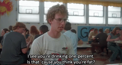 You Think You'Re Fat GIF - Napoleandynamite Milk GIFs