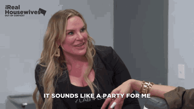 a woman says it sounds like a party for me in a real housewives advertisement