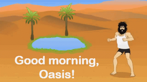 Oasis The Oasis GIF - Oasis The Oasis Good Morning GIFs