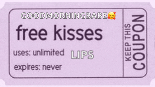 a coupon that says free kisses uses unlimited lips expires never