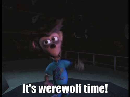 a cartoon character with the words it 's werewolf time below him