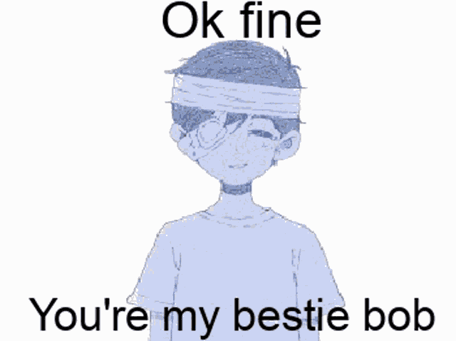 a boy with a bandage on his head is standing in front of a ghost and says ok fine you 're my bestie bob