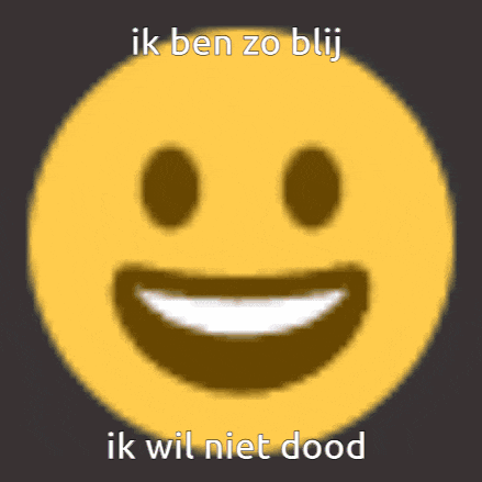 a smiley face with the words ik ben zo blij ik wil niet dood