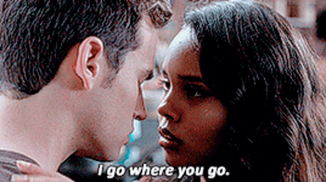 a man and a woman are kissing and the man says i go where you go .