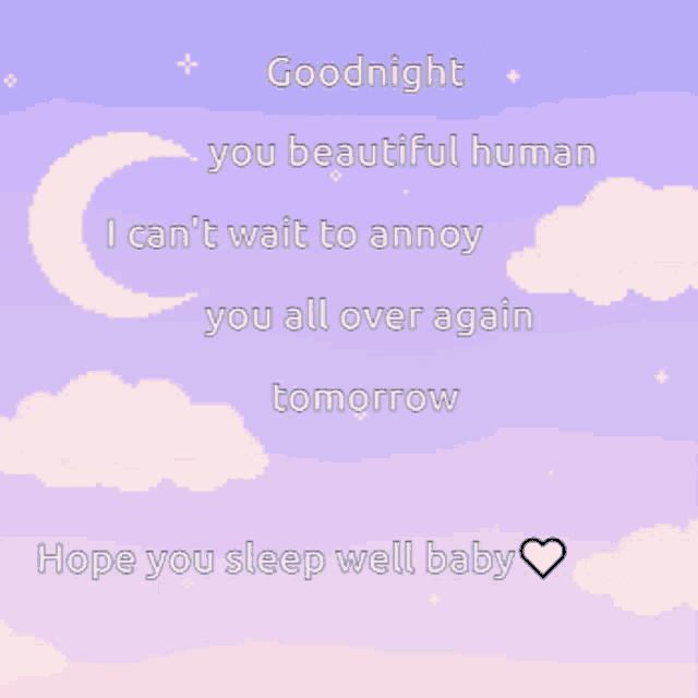 a purple sky with clouds and the words goodnight you beautiful human