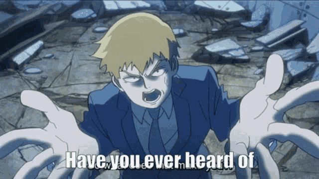 a man in a suit and tie is saying " have you ever heard of " with his hands outstretched
