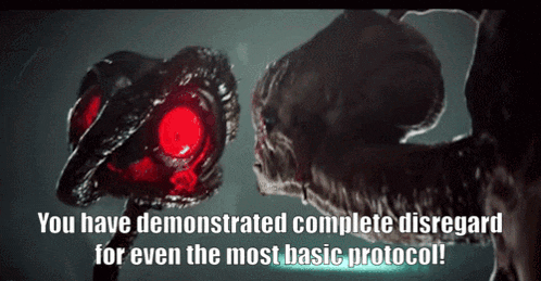 a screenshot of a movie with the words " you have demonstrated complete disregard for even the most basic protocol "