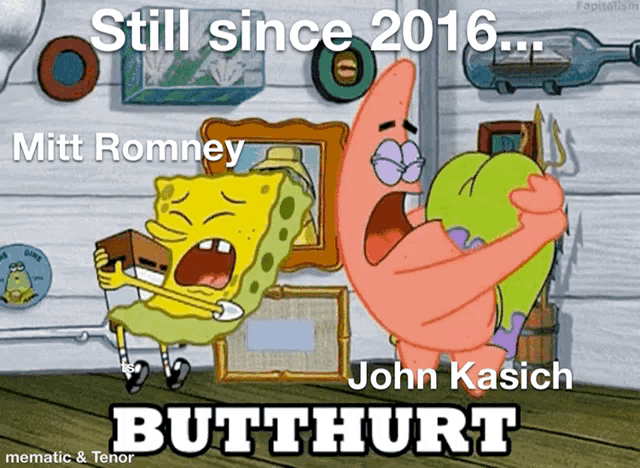 a cartoon of spongebob and patrick saying " still since 2016 " and " john kasich butthurt "