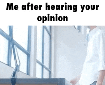 a man is standing in front of a window with the words `` me after hearing your opinion '' written above him .