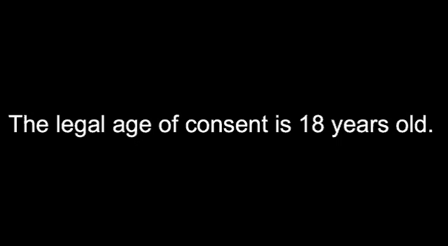 a black background with white text that says `` the legal age of consent is 18 years old '' .