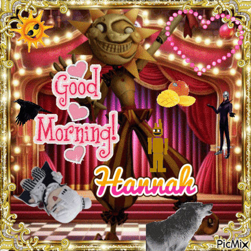 a picture that says good morning hannah with a clown on stilts