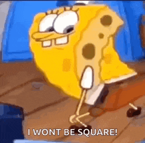 spongebob squarepants is holding a piece of cheese in his mouth and saying `` i won t be square '' .