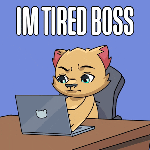 a cartoon of a cat sitting at a desk with a laptop and the words im tired boss above it