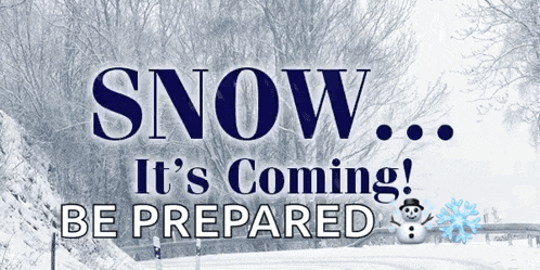 a sign that says snow it 's coming be prepared with a snowman