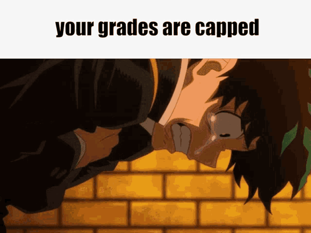 Your Grades Are Capped Capped Grades GIF