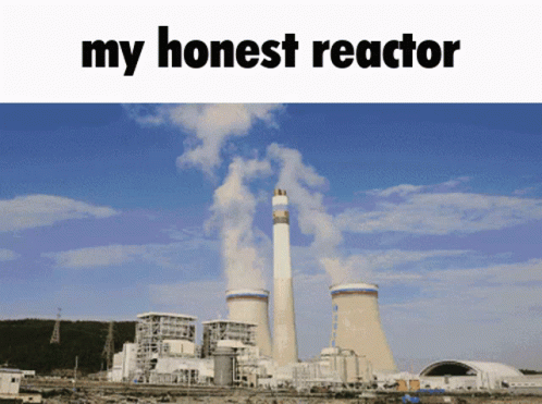 My Honest Reaction My Honest Reactor GIF - My Honest Reaction My Honest Reactor Nuclear GIFs
