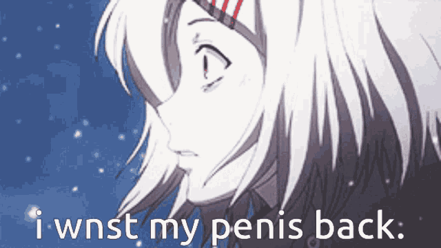 a picture of a girl with the words " i wnt my penis back "