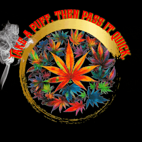 a poster that says take a puff then pass it quick