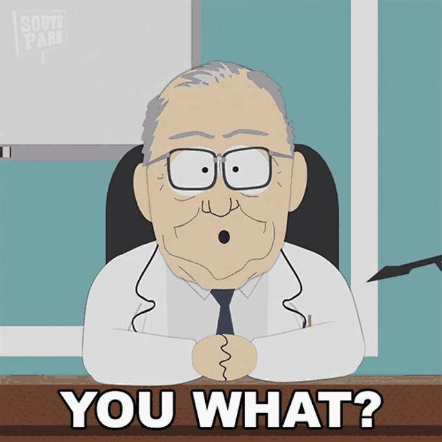 a cartoon of a doctor sitting at a desk with the words " you what " written below him