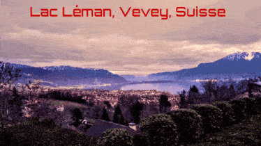 a picture of a lake with the words lac leman vevey suisse on the bottom