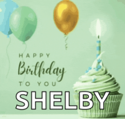 a birthday card for shelby with a cupcake with a candle and balloons