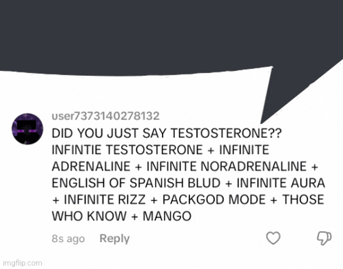 a speech bubble that says did you just say testosterone on it