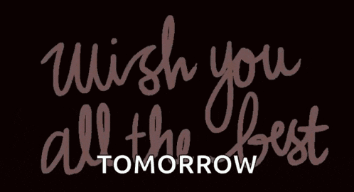 a yellow and brown sign that says wish you all the best tomorrow