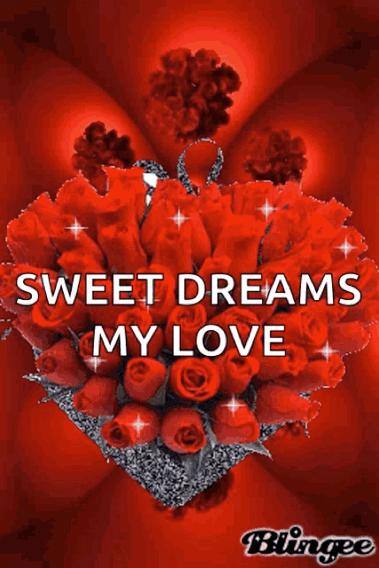 a heart shaped bouquet of red roses with the words sweet dreams my love below it