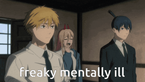 a group of anime characters standing next to each other with the words freaky mentally ill written on the bottom