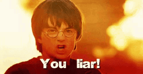 harry potter is making a funny face and says `` you liar '' .