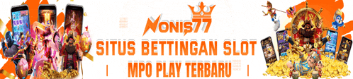 an advertisement for nonis77 situs bettingan slot mpo play terbaru