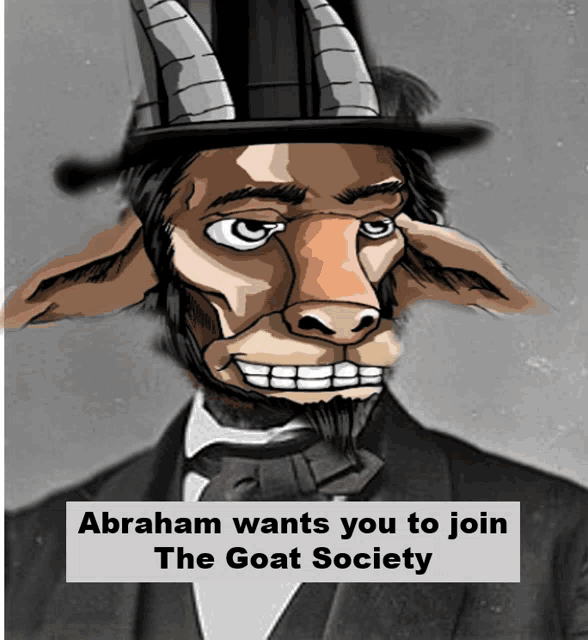 abraham wants you to join the goat society with a drawing of abraham lincoln
