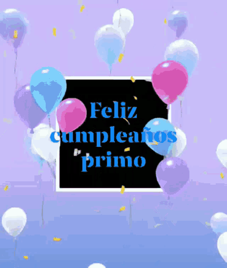 Feliz Cumpleaños Feliz Cumpleaños Primo GIF - Feliz Cumpleaños Feliz Cumpleaños Primo Primo Name GIFs