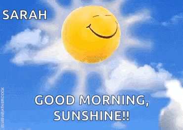a smiley sun is floating in the sky with the words `` good morning , sunshine '' written below it .