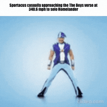 a cartoon of a man running with the words sportacus casually approaching the the boys verse at 340.6 mph to solo homelander