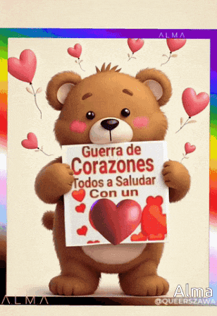 a teddy bear holding a sign that says guerra de corazones todos a saludar con un