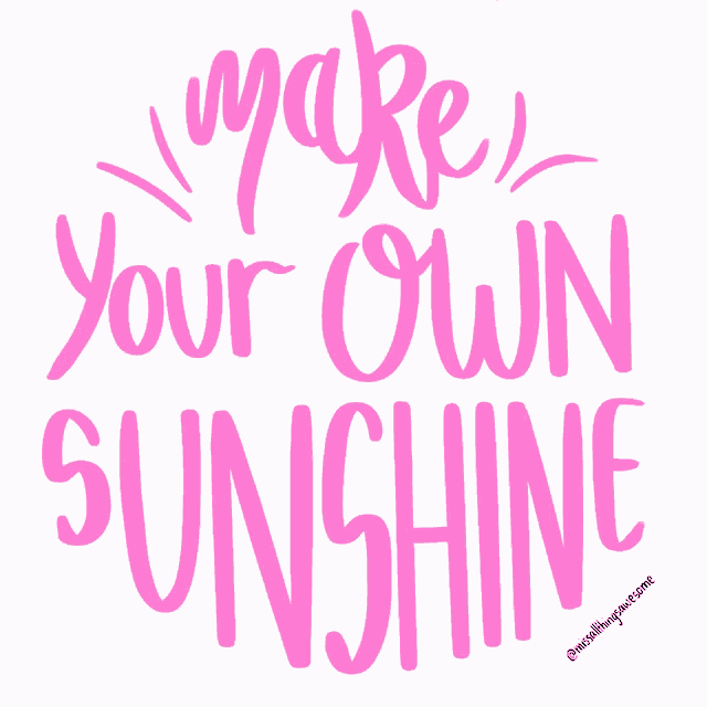 a poster that says " make your own sunshine "