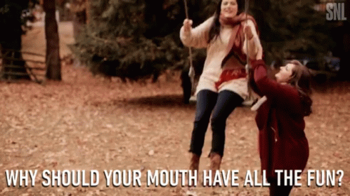 Why Should Your Mouth Have All The Fun Swing GIF
