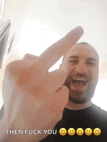 a man with a beard is giving the middle finger with the words then fuck you below him