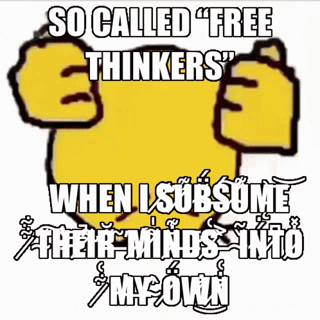 So Called Free Thinkers Eldritch GIF - So Called Free Thinkers Eldritch So Called Free Thinkers When I Subsume Their Minds Into My Own GIFs
