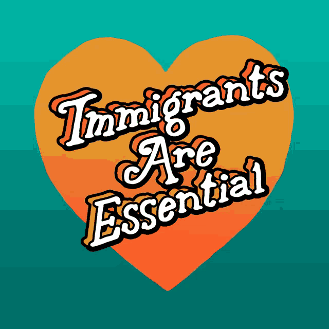a heart that says immigrants are essential on it