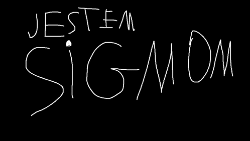a black background with white text that says jestem sigmom