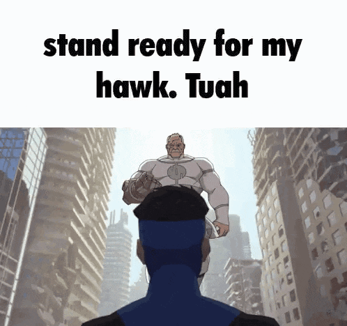 a cartoon of a superhero standing next to another superhero with the caption stand ready for my hawk tuah