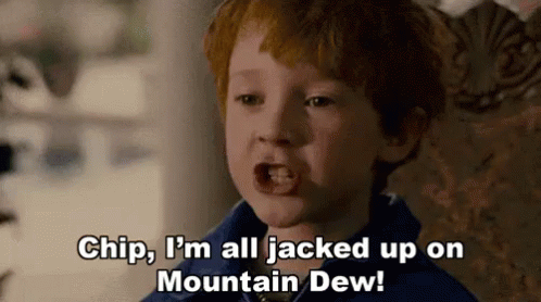 Jacked Up GIF - Chip Jacked Up Mountain Dew GIFs