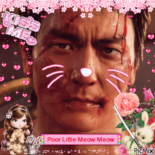 a picture of a man with blood on his face and the words kiss me poor little meow meow on the bottom