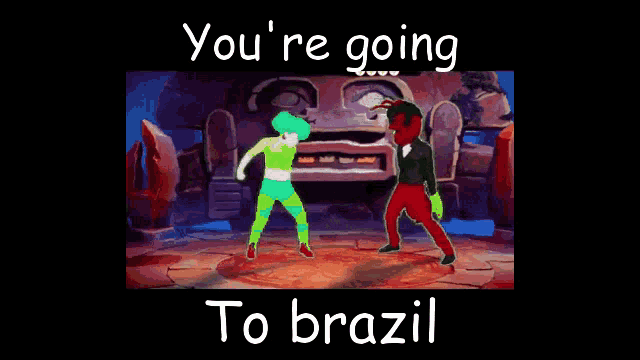 a poster that says " you 're going to brazil " on it