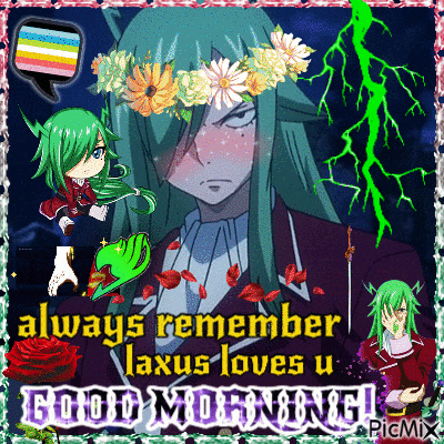 a picture of laxus from fairy tail with a flower crown on his head says always remember laxus loves u good morning