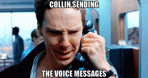 a man is crying while talking on a phone with the words collin sending the voice messages below him