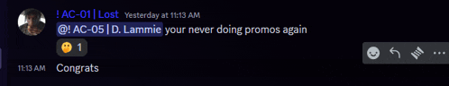 a screenshot of a conversation between ac-011 lost and ac-05 d. lammie your never doing promos again