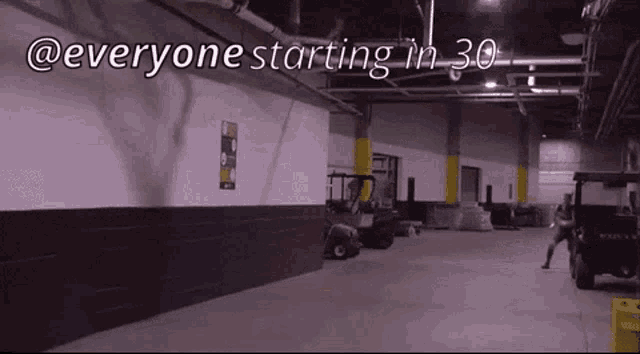 a warehouse with the words " everyone starting in 30 " on the bottom